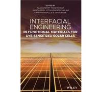 Interfacial Engineering in Functional Materials for DyeSensitized Solar Cells Interfacial Engineering in Functional Materials for DyeSensitized Solar Cells (Auteur)