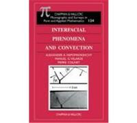 Interfacial Phenomena and Convection, Chapman and Hall /CRC Monographs and Surveys in Pure and Applied mathematicS Alexander A. Nepomniashchii, Manuel G. Velarde, Pierre Colinet (Auteur)