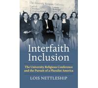 Interfaith Inclusion: The University Religious Conference and the Pursuit of a Pluralist America