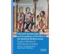 Interfaith Relationships And Perceptions Of The Other In The Medieval Mediterranean