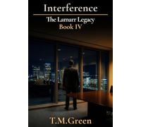 Interference The Lamarr Legacy, #4 - T.M. Green - T.M. Green - ebook (ePub) - Livre