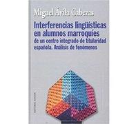 Interferencias Lingüisticas En Alumnos Marroquíes De Un Cent - [Livre en VO] Miguel Avila Cabezas (Auteur)