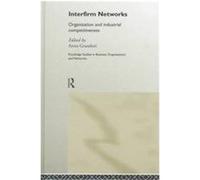 Interfirm Networks, Routledge Studies in Business Organization and Networks, 11