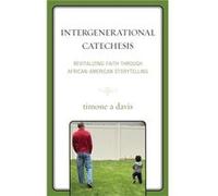 Intergenerational Catechesis by timone a davis timone a davis (Auteur)