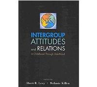 Intergroup Attitudes and Relations in Childhood through Adulthood Melanie Killen, Sheri R. Levy (Auteur)