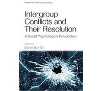 Intergroup Conflicts and Their Resolution, Frontiers of Social Psychology Daniel Bar-Tal (Auteur)