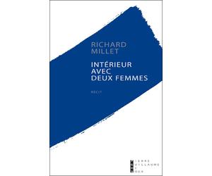 Intérieur Avec Deux Femmes Récit - Richard Millet - Pierre-Guillaume De Roux - broché - Roman
