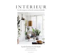 Intérieur: L'art de composer un lieu de vie intime et durable – Marabout
