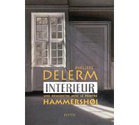 Intérieur - Une Rencontre Avec Le Peintre Hammershoi