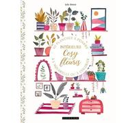 Intérieurs Cosy Et Fleuris - 40 Planches À Peindre À L'aquarelle Ou À Colorier