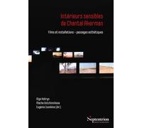 Intérieurs sensibles de Chantal Akerman Films et installations - passages esthétiques - Olga Kobryn - Presses Universitaires Du Septen-Trion - broché - Monographie