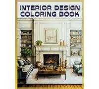Interior Design Coloring Book: 50 Beautiful Illustrations to Color for Adults & Teens