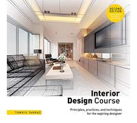 Interior Design Course: Principles, Practices, and Techniques for the Aspiring Designer