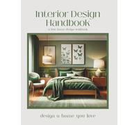 Interior Design Handbook for Beginners: A Step-by-Step Workbook to Style Your Home with Confidence