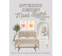 Interior Design Mood Board Aesthetic Girl: The Cut Out And Collage Book with over 270 elements.