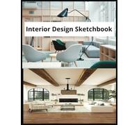 Interior Design Sketchbook: 120 Pages for Sketching, Interior Design Planner Notebook and Sketchbook, Graph Paper for Floor Plans, Room Layouts, Mood Boards