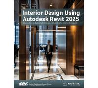 Interior Design Using Autodesk Revit 2025
