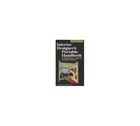Interior Designer's Portable Handbook: First-Step Rules Of Thumb For The Design Of Interiors