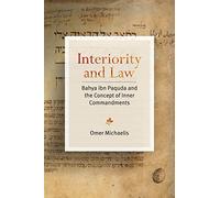 Interiority and Law: Bahya Ibn Paquda and the Concept of Inner Commandments