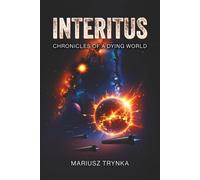 INTERITUS: Chronicles of a Dying World