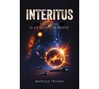 Interitus Cronache di un Mondo Morente - Mariusz Trynka - Mariusz Trynka - ebook (ePub) - Livre