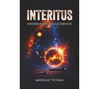 INTERITUS: Kronika ginącego świata