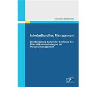 Interkulturelles Management Die Bedeutung kultureller Einflsse bei Diversifikationsstrategien im Personalmanagement - Christian Gottswinter - BoD Third Pa Christian GottswinterChristian Gottswinter (A