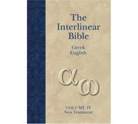 The Interlinear Greek-English New Testament, The Interlinear Hebrew-Greek-English Bible
