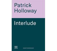 Interlude Three siblings. Three decades. One family story. - Holloway Patrick - Eriu - ebook (ePub) - Livre
