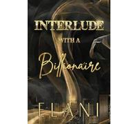 Interlude With A Billionaire: A Secret Baby Second Chance Steamy Romance