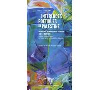 Interludes poétiques de Palestine: Anthologie bilingue arabe-français de 18 poètes