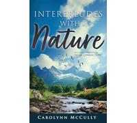 Interludes With Nature: Alluring Stories of Interconnection