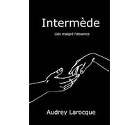 Intermède: Liés malgré l'absence