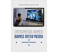Intermedia Games--Games Inter Media: Video Games And Intermediality