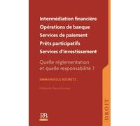 Intermédiaire en opérations de banques et en services de paiement, en financement participatif Agent lié : quelle réglementation et sous quel contrôle ? Préface de Thierry Bonneau - Emmanuelle Bouretz