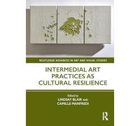 Intermedial Art Practices as Cultural Resilience