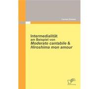 Intermedialitt am Beispiel von Moderato Cantabile amp Hiroshima Mon Amour - Carmen Dreisen - BoD Third Party Titles - Livre en Anglais Carmen DreisenCarmen Dreisen (Auteur)