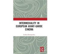 Intermediality in European Avantgarde Cinema by Loukia Kostopoulou Loukia Kostopoulou (Auteur)