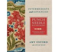Intermediate Advanced Punch Needle Rug Hooking by Amy Oxford Amy Oxford (Auteur)