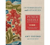 Amy Oxford – Intermediate & Advanced Punch Needle Rug Hooking – Techniques, projets et inspirations