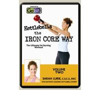 INTERMEDIATE KETTLEBELLS The Ultimate Fat Burning Workout Vol 2 of the IRON CORE Workout Series