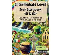 Intermediate Level Irish Storybook (B1 & B2): Learn Irish with 25 Fairytale Stories