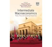 Intermediate Macroeconomics: Theory, Policy and Competing Perspectives
