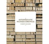 Intermediate Microeconomics by Mochrie & Robert School of Management and Languages & HeriotWatt University & Edinburgh & UK Robert Mochrie, (Auteur)