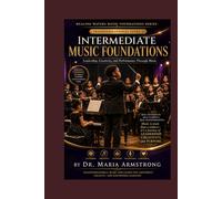 Intermediate Music Foundations: Leadership, Creativity, and Performance Through Music