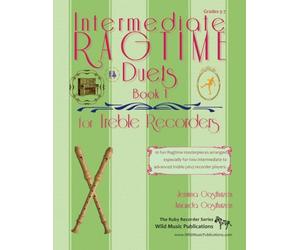 Intermediate Ragtime Duets for Treble Recorders: 10 fun Ragtime masterpieces arranged for two intermediate to advanced treble (alto) recorders