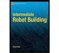 Intermediate Robot Building David Cook (Auteur)