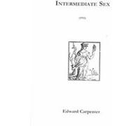 Intermediate Sex, 1912 Edward Carpenter (Auteur)