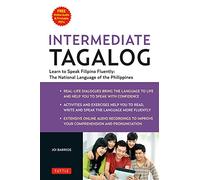 Intermediate Tagalog: Learn to Speak Fluent Filipino, the National Language of the Philippines