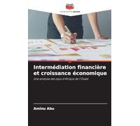 Intermédiation financière et croissance économique: Une analyse des pays d'Afrique de l'Ouest